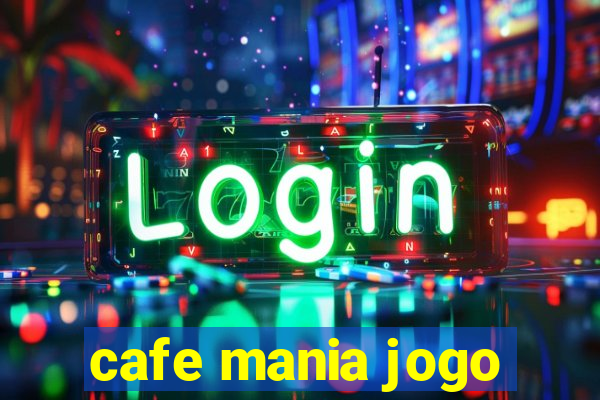 cafe mania jogo